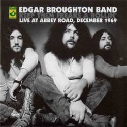 Edgar Broughton Band : Keep Them Freaks a Rollin': Live at Abbey Road 1969